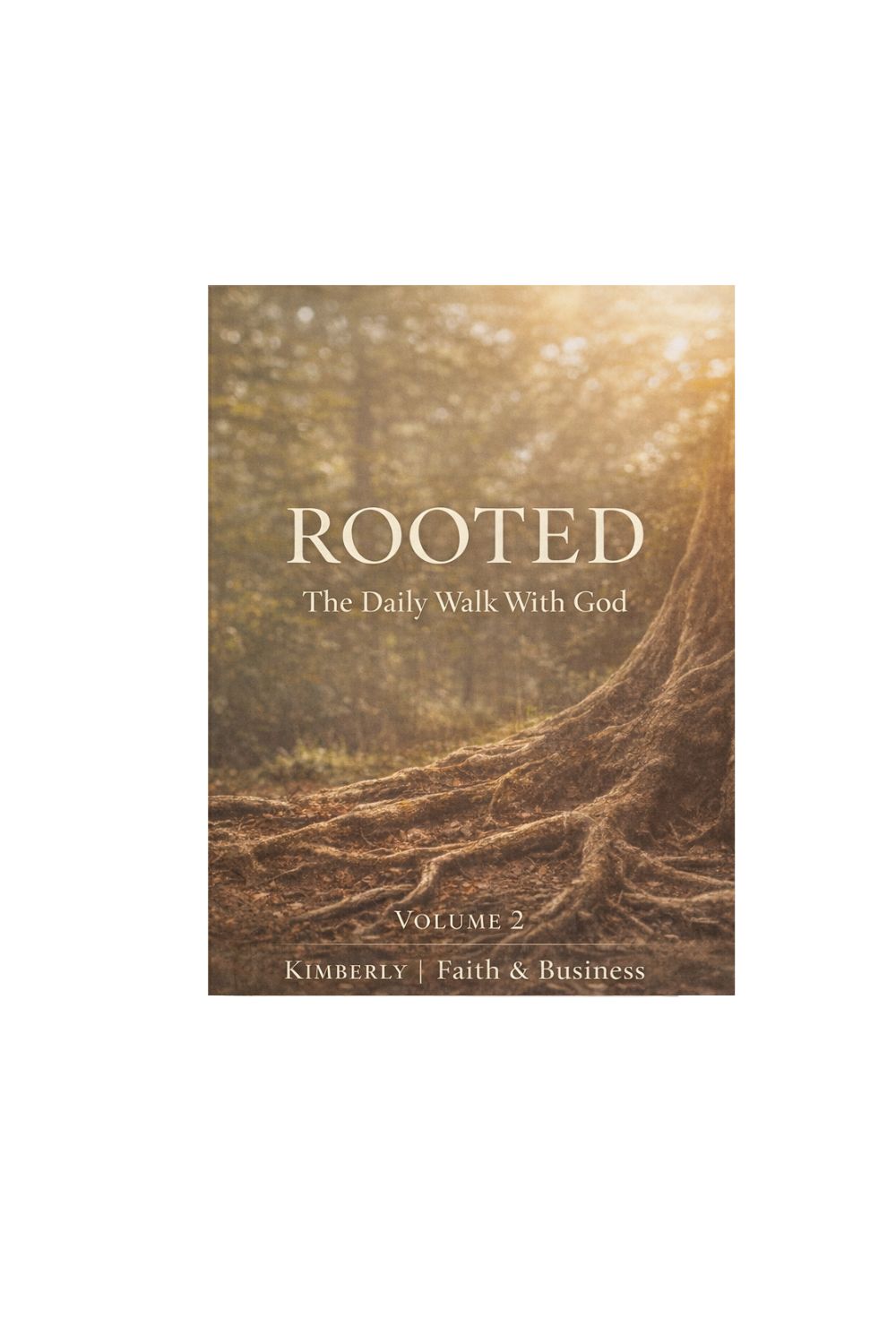 Rooted: Volume 2 - The Daily Walk With God