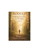 Rooted: Volume 3 - Walking Governed by the Spirit