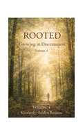 Rooted: Volume 4 - Growing in Discernment