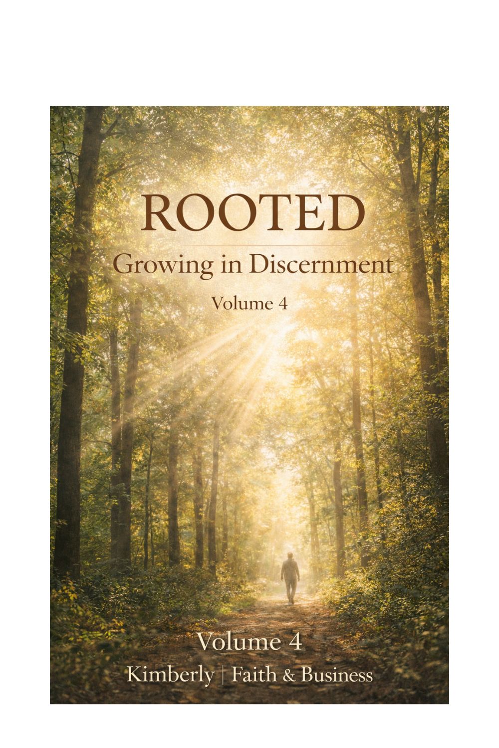 Rooted: Volume 4 - Growing in Discernment