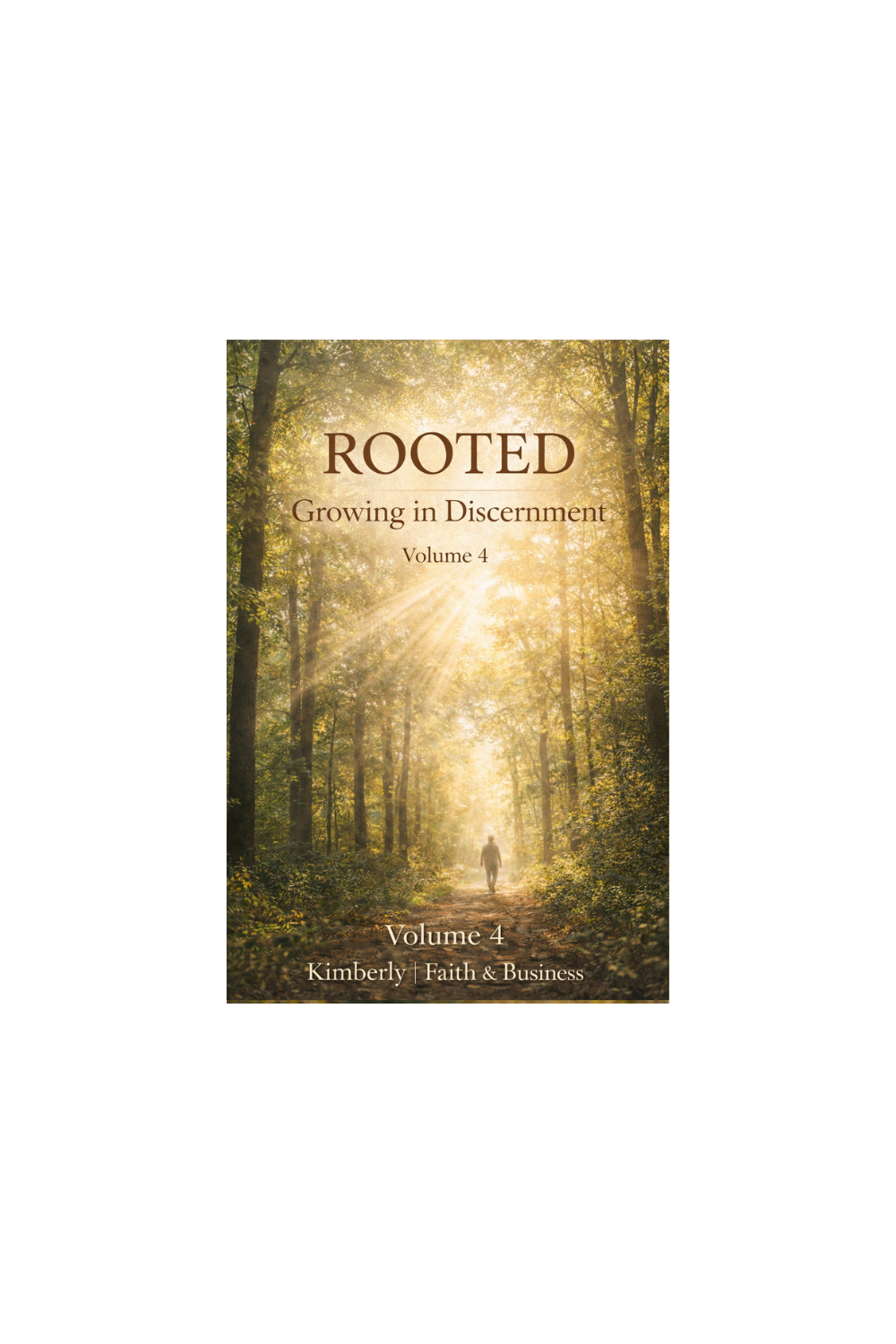 Rooted: Volume 4 - Growing in Discernment