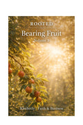 Rooted: Volume 5 - Bearing Fruit